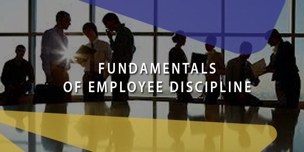 Fundamentals Of Employee Discipline | People Management Association Of ...