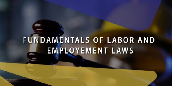 Fundamentals of Labor and Employment Laws