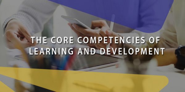 The Core Competencies of Learning and Development
